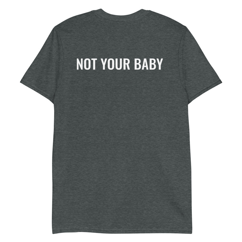 T-shirt "Not Your Baby" au dos