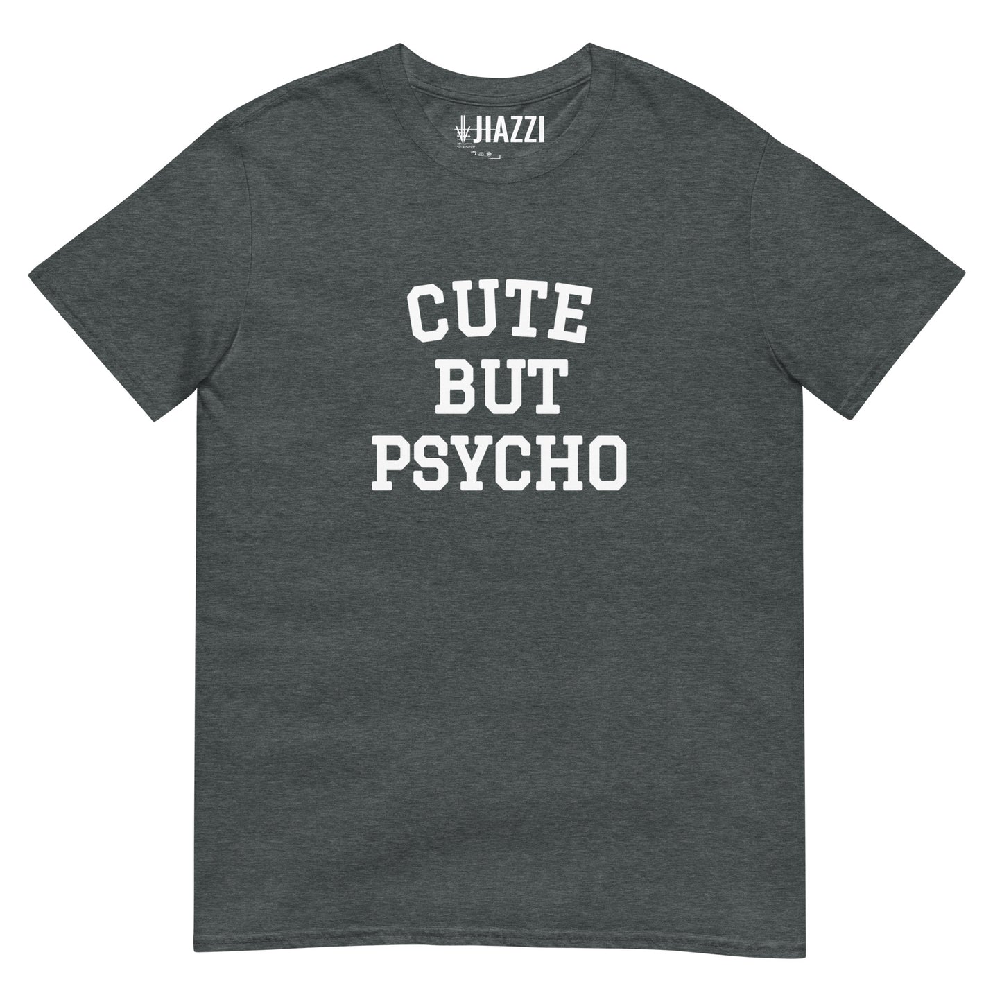 T-shirt Cute but Psycho