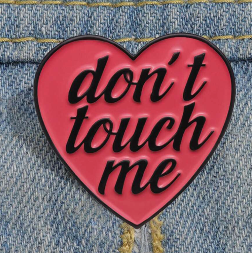 Pins Don't touch me