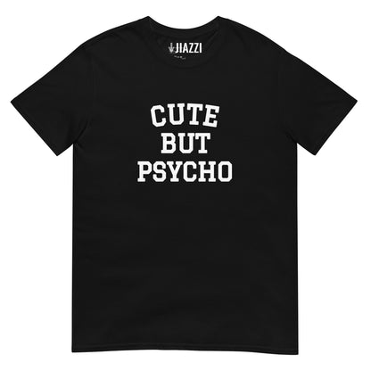 T-shirt Cute but Psycho