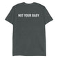 T-shirt "Not Your Baby" au dos